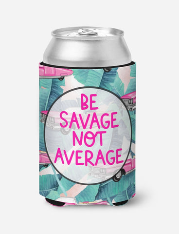 Be Savage… Koozie (Slim)