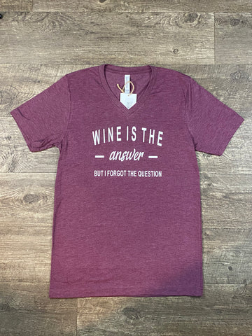 Wine Is The Answer Tee